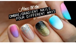 FOUR Ways to do Ombre/Gradient Nails!