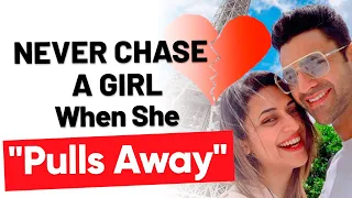 Never Chase a Girl When She "Pulls Away" | Avoid THESE 5 Mistakes That Ruin Her Interest in You