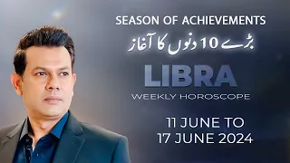 Libra Weekly HOROSCOPE 11 June to 17 June 2024