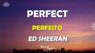 ED SHEERAN - PERFECT - Tradução Legenda Português Inglês #brasillyrics #edsheeran