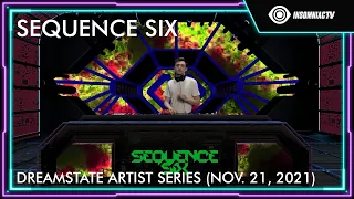 Sequence Six for the Dreamstate Artist Series (Nov. 21, 2021)
