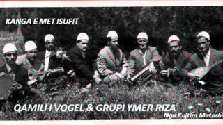 QAMILI I VOGEL- GRUPI YMER RIZA - KANGA E MET ISUFIT. V 1970.