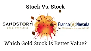 Stock Vs. Stock SandStorm Gold Ltd. (SSL:TSX) and Franco Nevada (FNV:TSX).