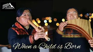 Panflute | Quenacho | When a Child is Born
