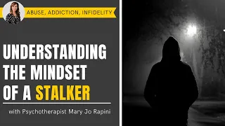 Understanding the Mindset of a Stalker