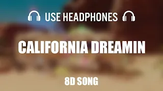 EARTH - California Dreamin' | 8D AUDIO