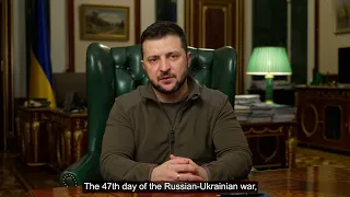 Address by Volodymyr Zelensky on the results of the 47th day of the war (2022) Ukraine news