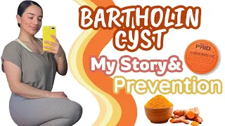 BARTHOLIN CYST- My Story & PREVENTION! How I Got Rid of the Bartholin Cyst! Home Remedy!