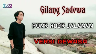 Lirik lagu Punk Rock Jalanan by Gilang Sadewa Versi Dewasa