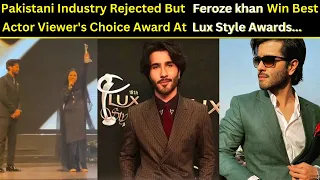 Feroz khan Win Best Actor Award at lux style awards 2022 | Humaima malick received on his behalf