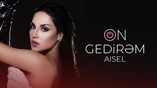 AISEL - Gedirəm (Official Lyric Video)