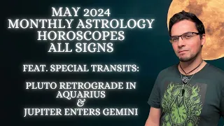 May 2024 Monthly Astrology Horoscope Forecasts For All Signs