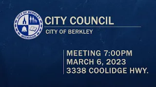 Berkley City Council Meeting - March 6, 2023