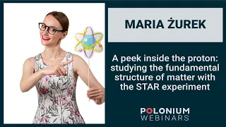 Polonium Webinars: A peek inside the proton: studying the fundamental structure of matter