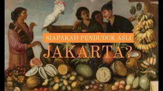 Melawan Lupa - Siapakah Penduduk Asli Jakarta?