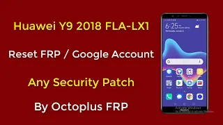 Huawei Y9 2018 FLA-LX1 Reset FRP All New Security Patch