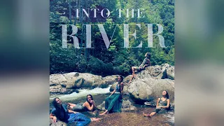 Starling Arrow - Into The River (Audio) - ft. Rising Appalachia, Ayla Nereo, Tina Malia, Marya Stark