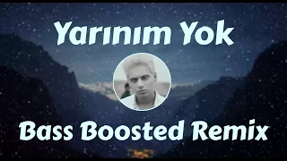 Kaya Giray - Yarınım Yok ( Bass Boosted Remix )