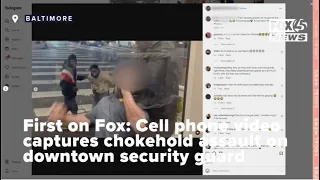 First on Fox: Cell phone video captures chokehold assault on downtown security guard