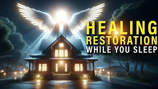 Heal While You Sleep: Play This While You Sleep And God Will Speak To Your Spirit | RESTORATION