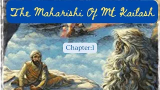 The Maharishi Of Mt Kailash-Chapter1