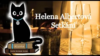 Helena Albertová - Setkání (Mluvené slovo CZ)