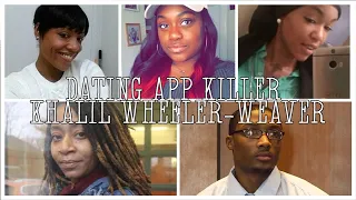 This Week in True Crime History: The Dating App Killer: Khalil Wheeler-Weaver