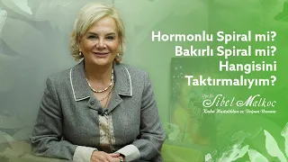 Hormonlu Spiral mi? Bakırlı Spiral mi? Hangisini Taktırmalıyım?