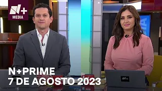 N+Prime - Programa Completo: 7 de agosto 2023