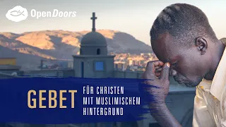 Gebet für Christen mit muslimischem Hintergrund | Open Doors Gebetshaus online