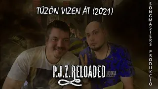PJZ RELOADED TŰZÖN VIZEN ÁT 2021