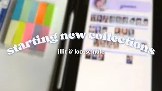 setting up new collections ✧ illit & loossemble
