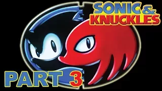 DO YOU SONIC BRO? - Sonic And Knuckles Gameplay Walkthrough Part 3