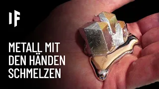 Was wäre, wenn wir mit unseren Händen Metall schmelzen könnten?