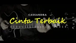 Cassandra - Cinta Terbaik (Akustik Gitar Cover)  |  Fingerstyle