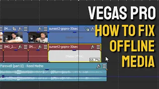 How to fix offline media file in Vegas Pro