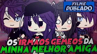 [DUBLADO] Os Irmãos GÊMEOS Da Minha MELHOR AMIGA?! 😱 | O Filme | Gacha Life