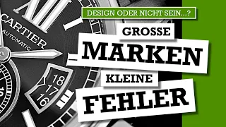 Grosse Uhrenmarken - kleine Design-Fehler?