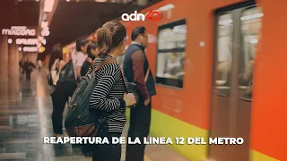 ¡Por fin! Se reabrirán estaciones de la Línea 12 del Metro