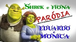 Eduardo e Mônica - versão "Shrek e Fiona"