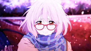 Kyoukai no kanata「AMV」Let me down slowly