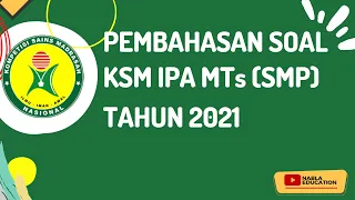 PEMBAHASAN SOAL KSM MTs (SMP) IPA 2021 TINGKAT KABUPATEN