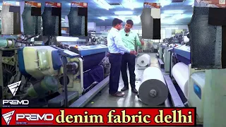premo denim fabric delhi denim fabric mills denim wholesale market delhi denim manufacturing process
