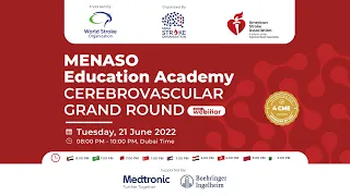 MENASO Education Academy Cerebrovascular Grand Round - 21 June 2022