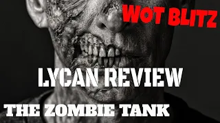 WOT Blitz | The Zombie Tank (Lycan review)