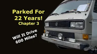 Forgotten 1987 VW Vanagon Syncro Westfalia- "Heidi"- Will it run? Chapter 3 THE DRIVE HOME