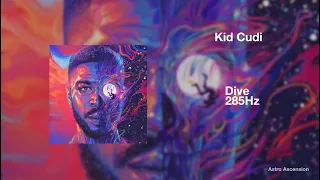 Kid Cudi - Dive [285Hz Rapidly Regenerate Tissue]