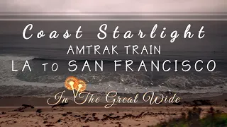 Amtrak Coast Starlight Train from LA to San Francisco
