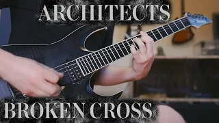 ARCHITECTS - BROKEN CROSS FULL GUITAR COVER