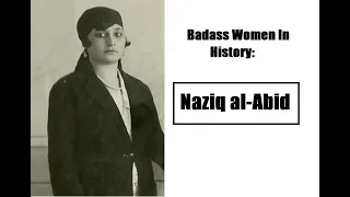 Naziq al Abid 🇸🇾 | Badass Women In History